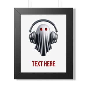Framed Poster — Ghost with Headphones Print (Custom Text)